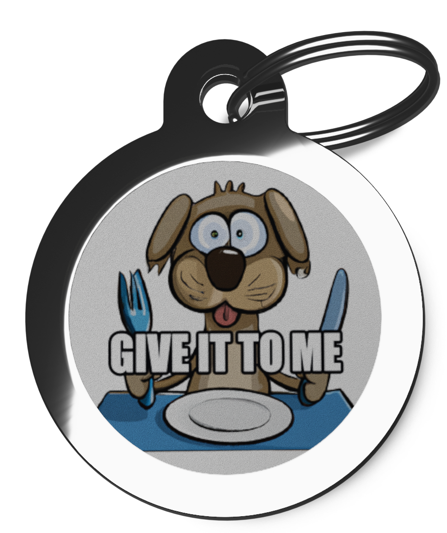 GIVE IT TO ME DOG TAGS FOR DOGS